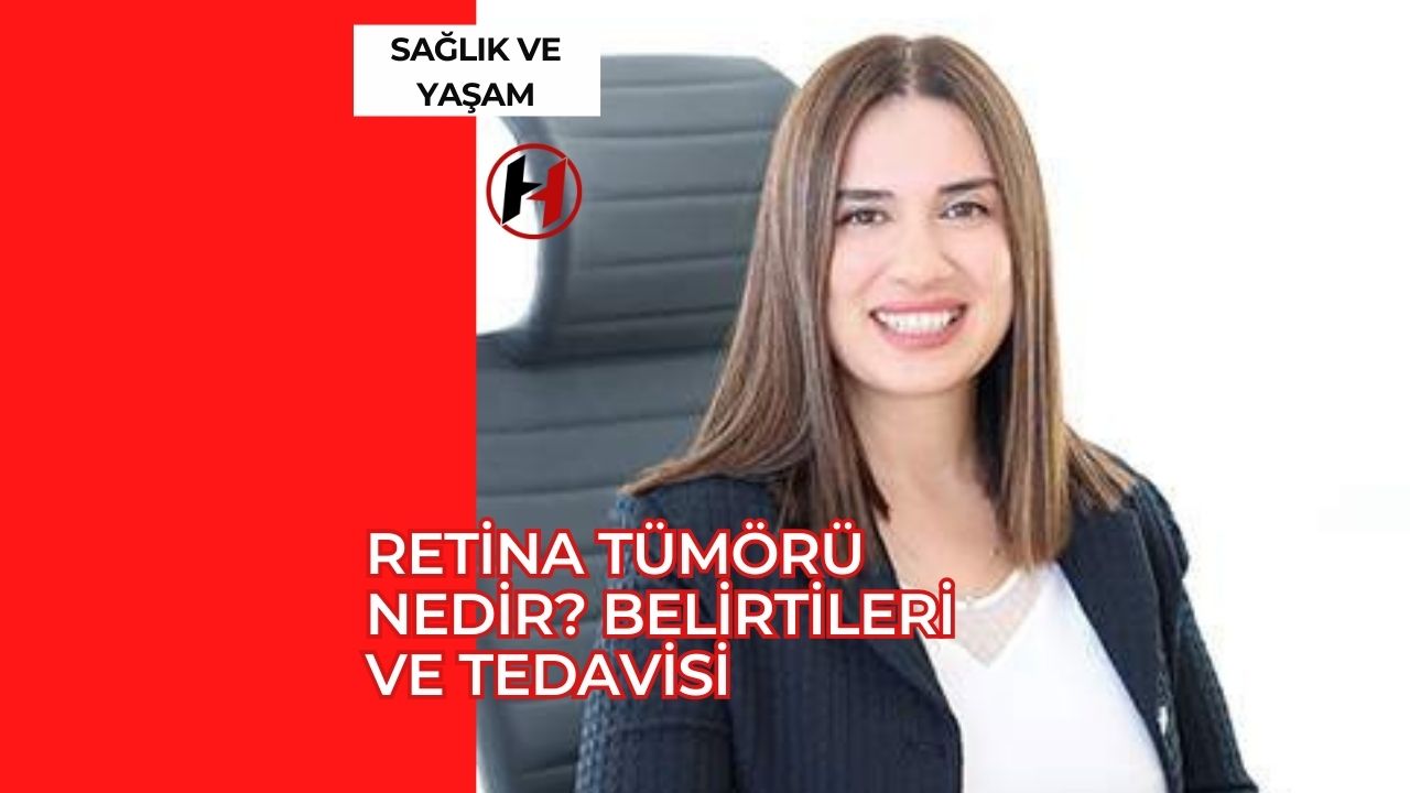 Retina Tümörü Nedir? Belirtileri ve Tedavisi