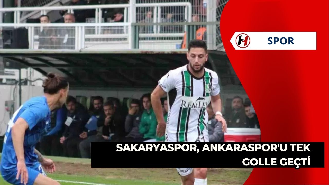 Sakaryaspor, Ankaraspor'u tek golle geçti