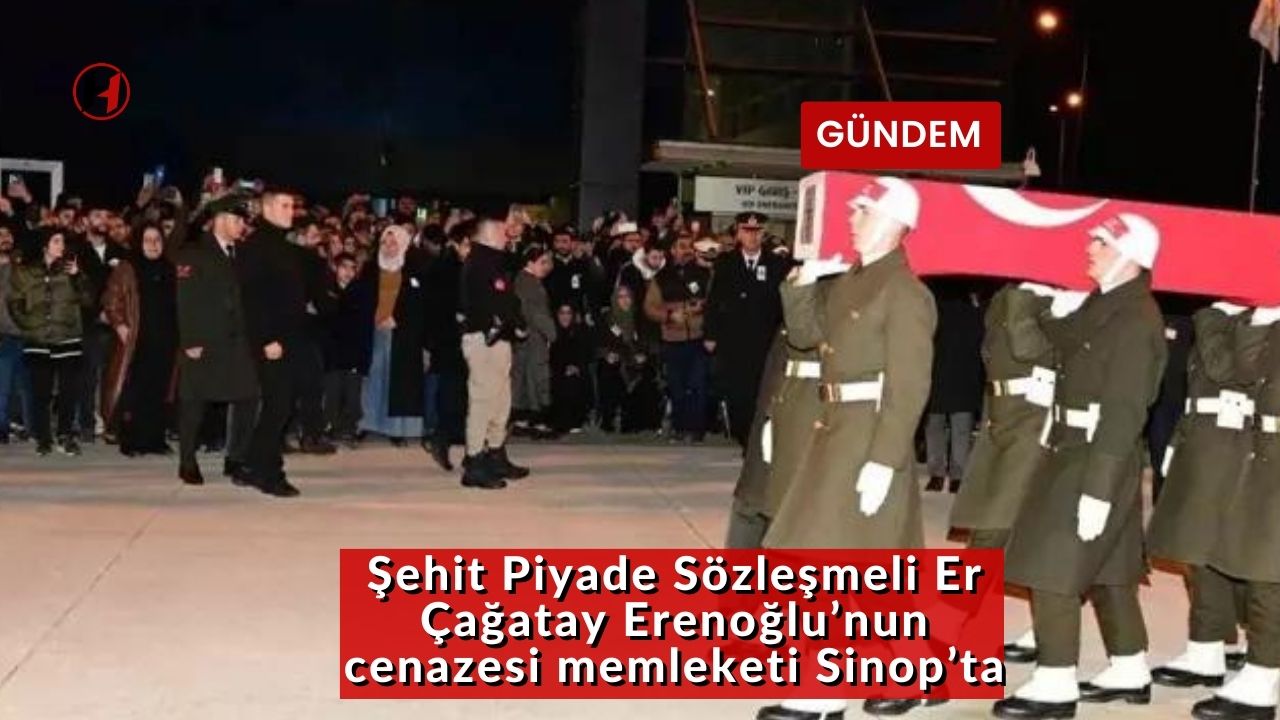 Şehit Piyade Sözleşmeli Er Çağatay Erenoğlu’nun cenazesi memleketi Sinop’ta
