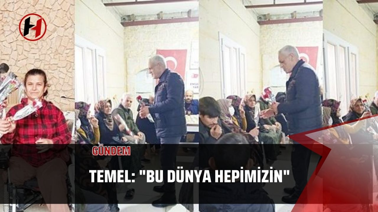 Temel: "Bu Dünya hepimizin"