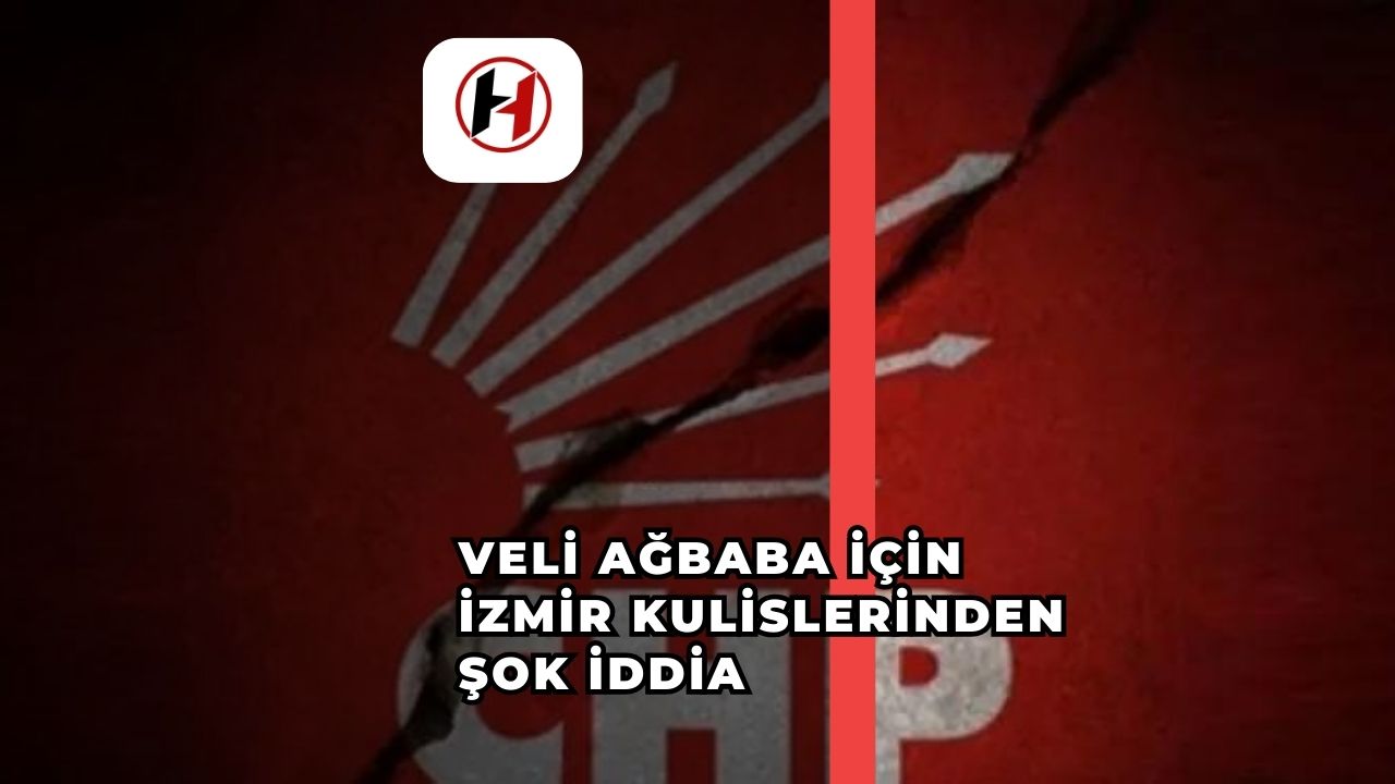 Veli Ağbaba için İzmir kulislerinden şok iddia