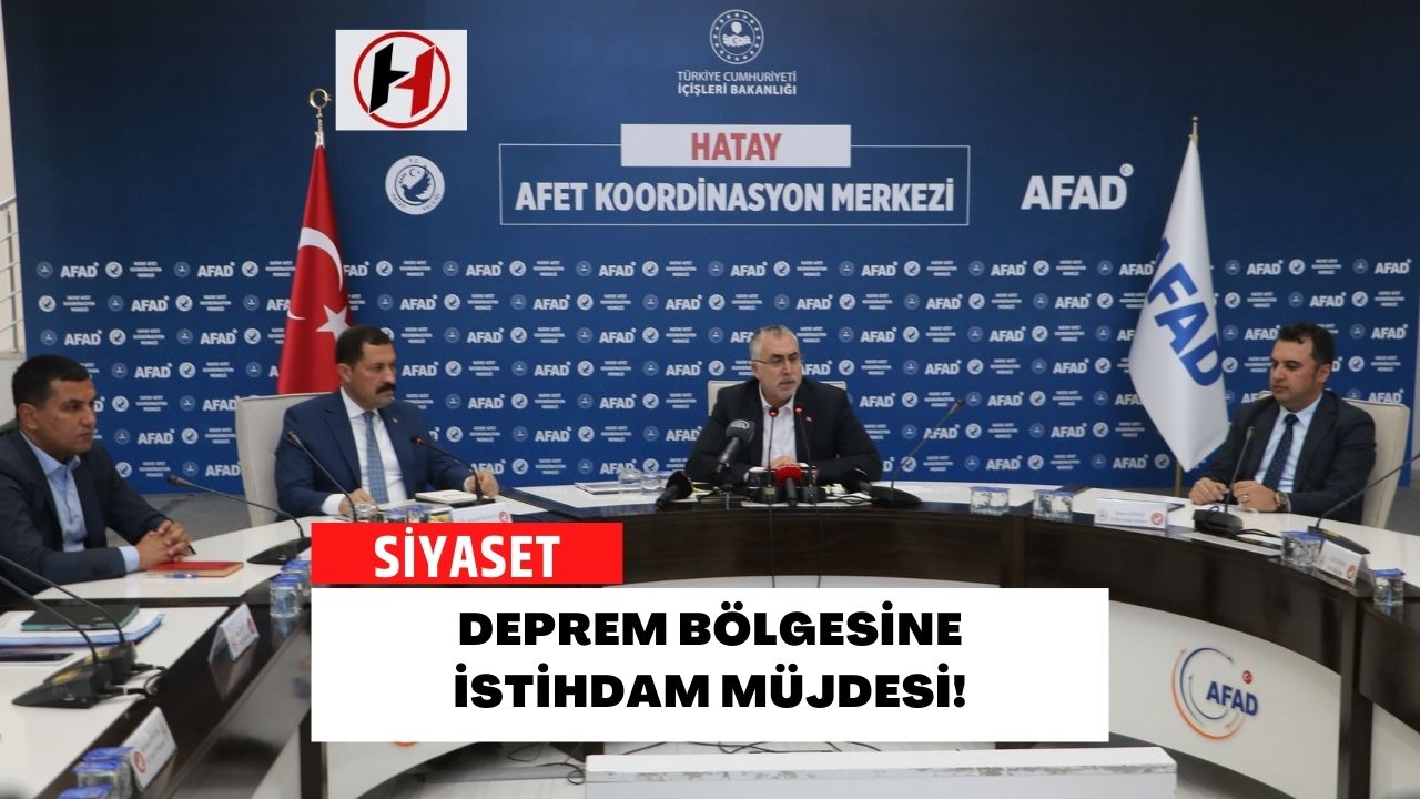 Deprem Bölgesine İstihdam Müjdesi!