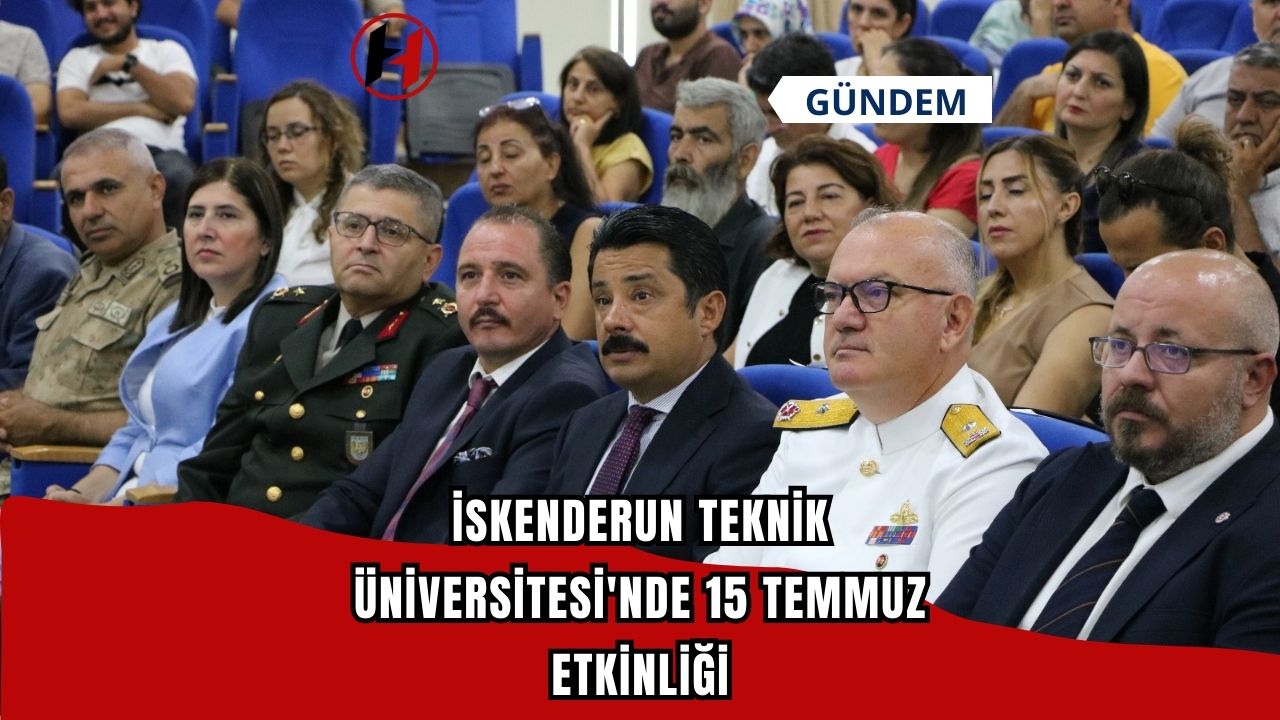 İskenderun Teknik Üniversitesi'nde 15 Temmuz Etkinliği