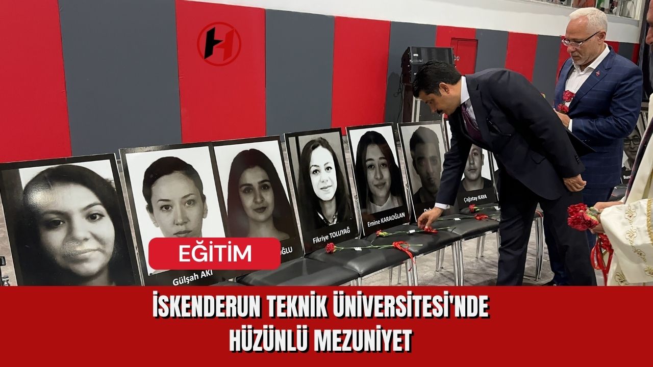 İskenderun Teknik Üniversitesi'nde Hüzünlü Mezuniyet