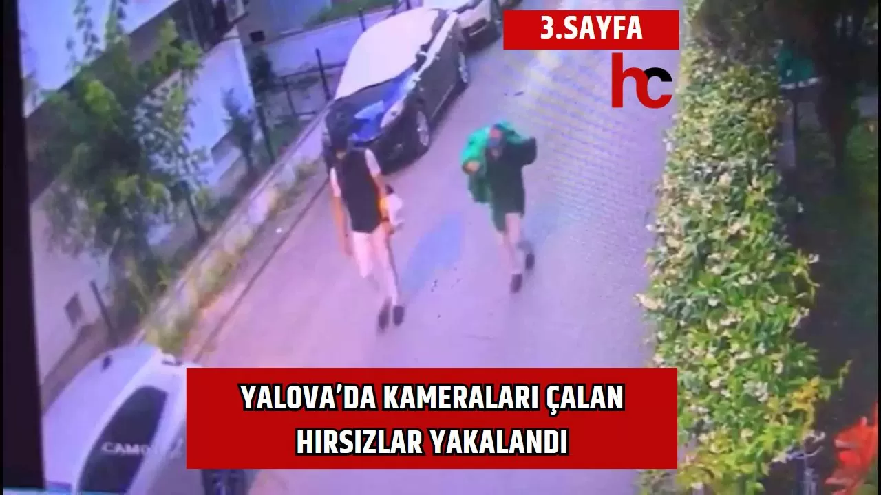 Yalova’da Kameraları Çalan Hırsızlar Yakalandı
