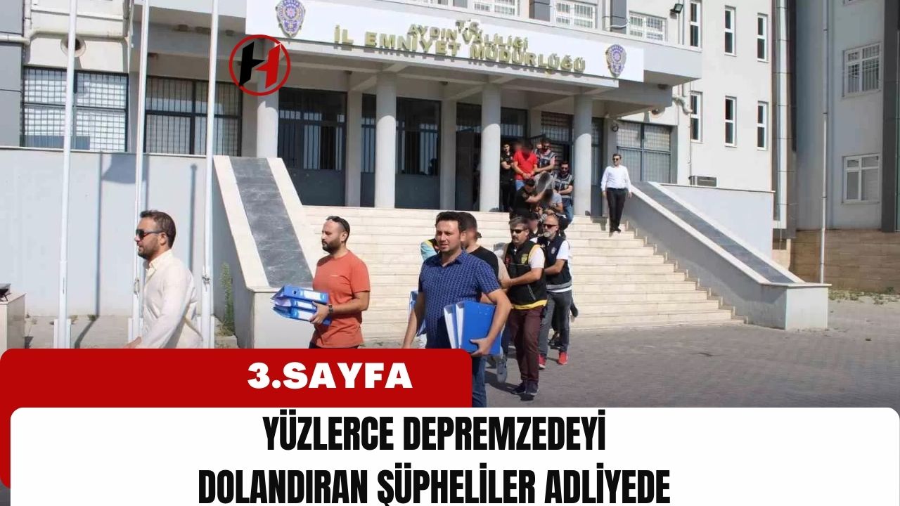 Yüzlerce Depremzedeyi Dolandıran Şüpheliler Adliyede