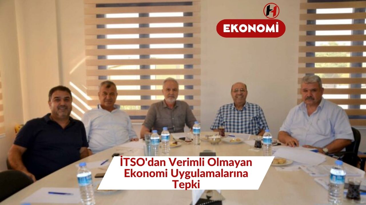 İTSO'dan Verimli Olmayan Ekonomi Uygulamalarına Tepki