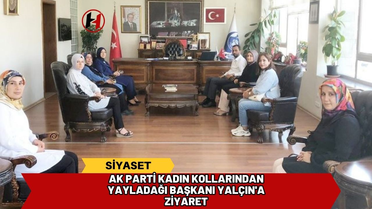 Ak Parti Kadın Kollarından Yayladağı Başkanı Yalçın'a Ziyaret