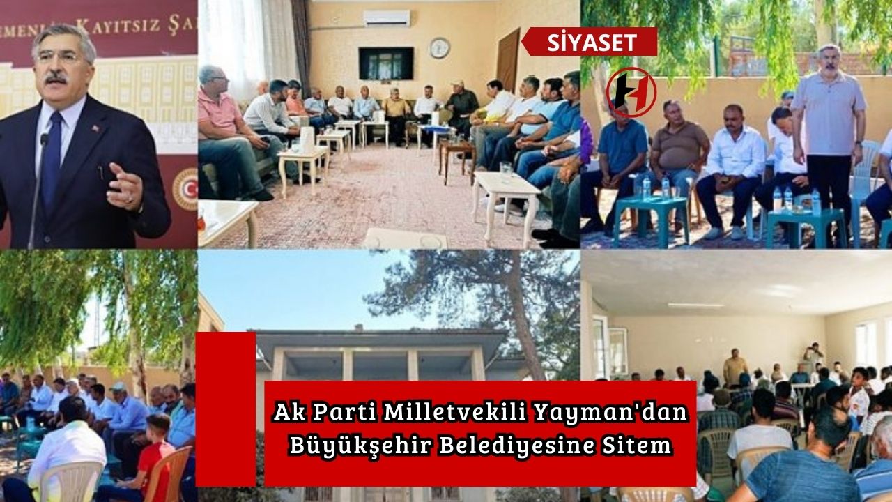 Ak Parti Milletvekili Yayman'dan Büyükşehir Belediyesine Sitem