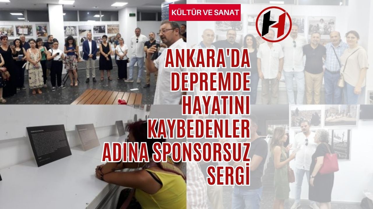 Ankara'da Depremde Hayatını Kaybedenler Adına Sponsorsuz Sergi