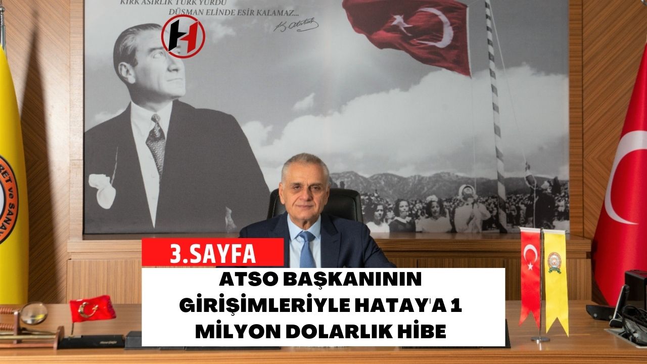 ATSO Başkanının Girişimleriyle Hatay'a 1 Milyon Dolarlık Hibe