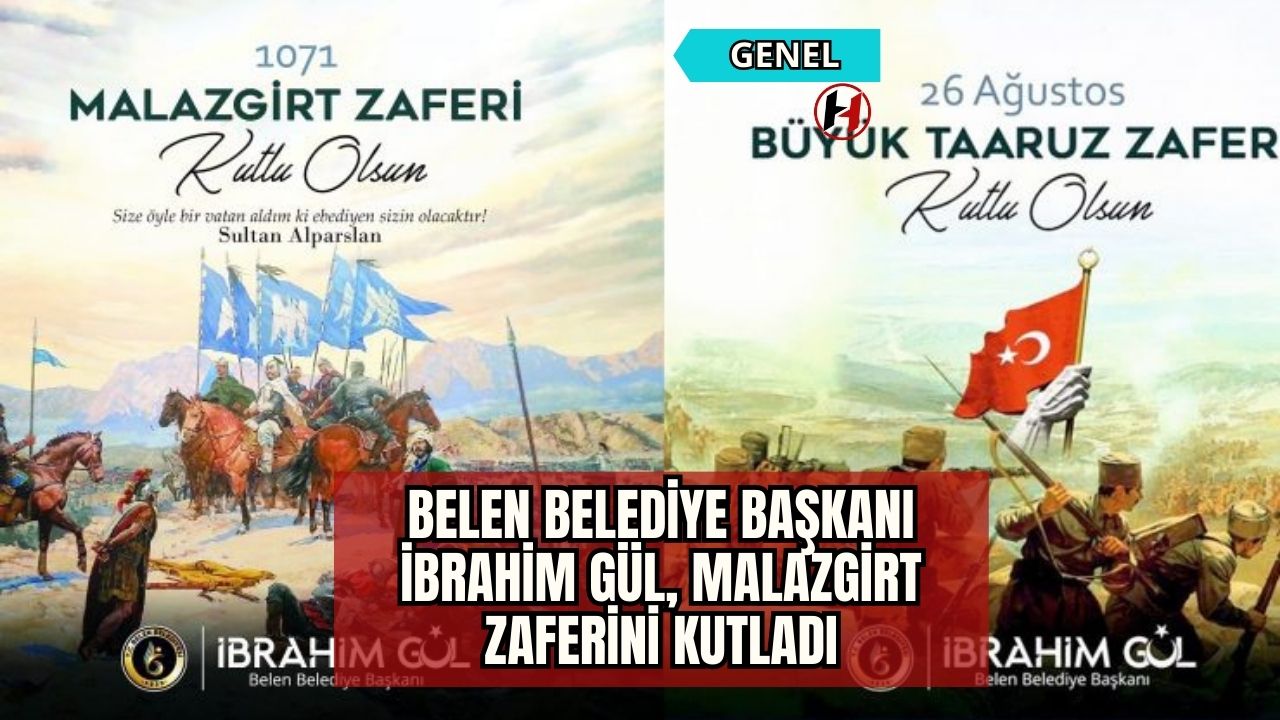 Belen Belediye Başkanı İbrahim Gül, Malazgirt Zaferini Kutladı