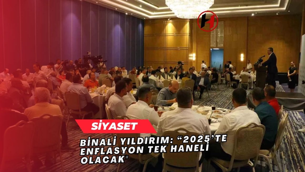 Binali Yıldırım: “2025’te enflasyon tek haneli olacak"