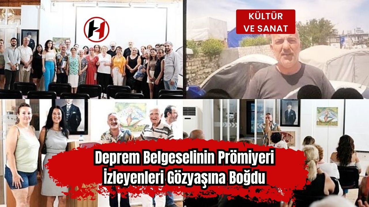 Deprem Belgeselinin Prömiyeri İzleyenleri Gözyaşına Boğdu