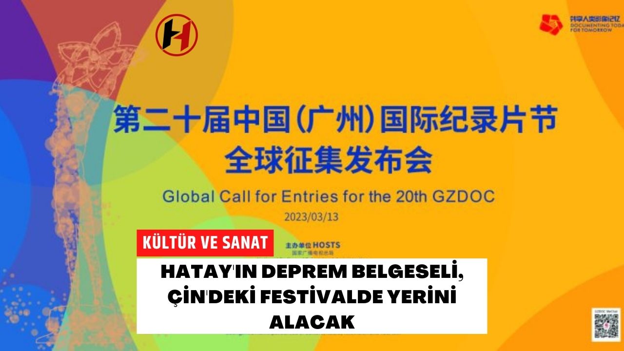 Hatay'ın Deprem Belgeseli, Çin'deki Festivalde Yerini Alacak