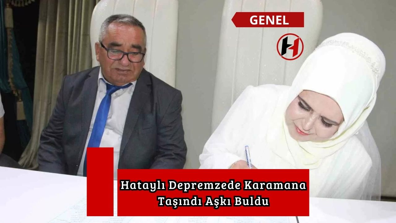 Hataylı Depremzede Karamana Taşındı Aşkı Buldu