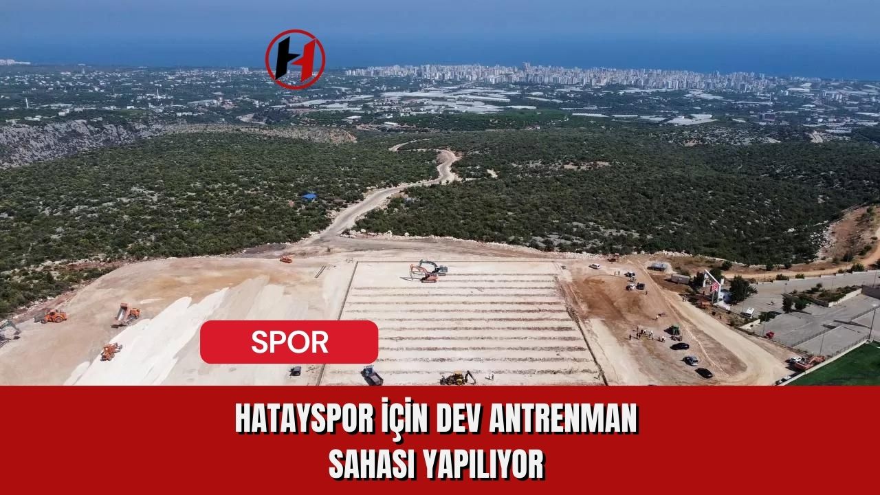 Hatayspor İçin Dev Antrenman Sahası Yapılıyor