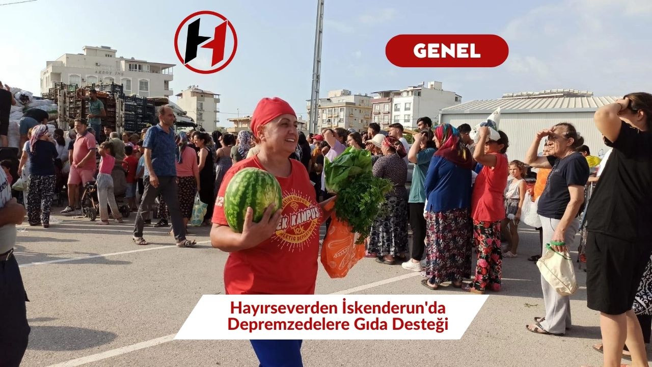 Hayırseverden İskenderun'da Depremzedelere Gıda Desteği