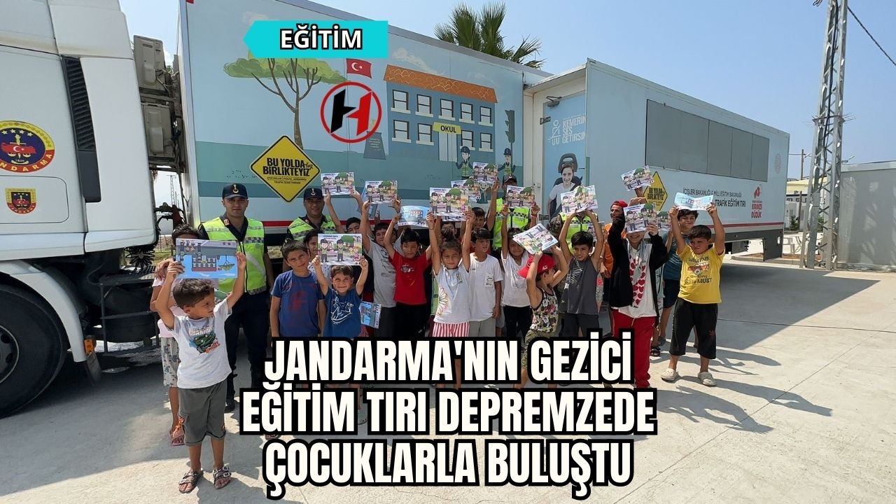 Jandarma'nın Gezici Eğitim Tırı Depremzede Çocuklarla Buluştu