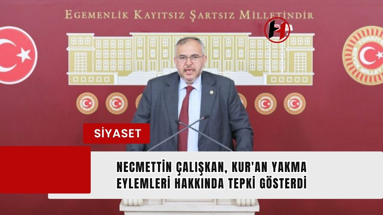 Necmettin Çalışkan, Kur'an Yakma Eylemleri Hakkında Tepki Gösterdi