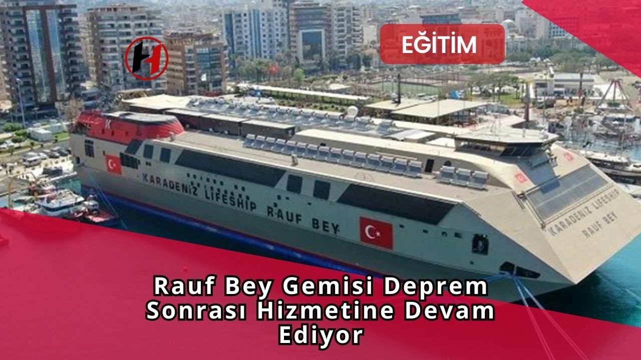 Rauf Bey Gemisi Deprem Sonrası Hizmetine Devam Ediyor