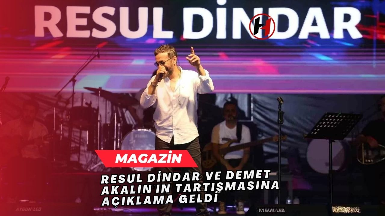 Resul Dindar ve Demet Akalın'ın Tartışmasına Açıklama Geldi