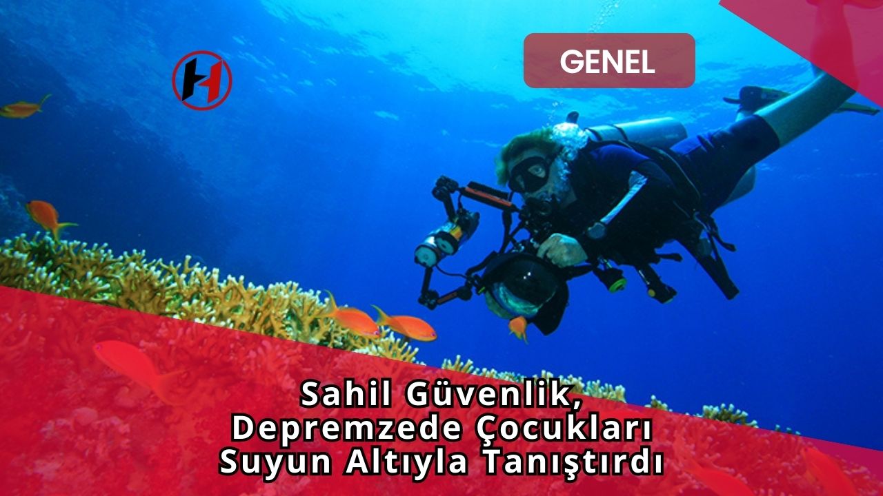 Sahil Güvenlik, Depremzede Çocukları Suyun Altıyla Tanıştırdı