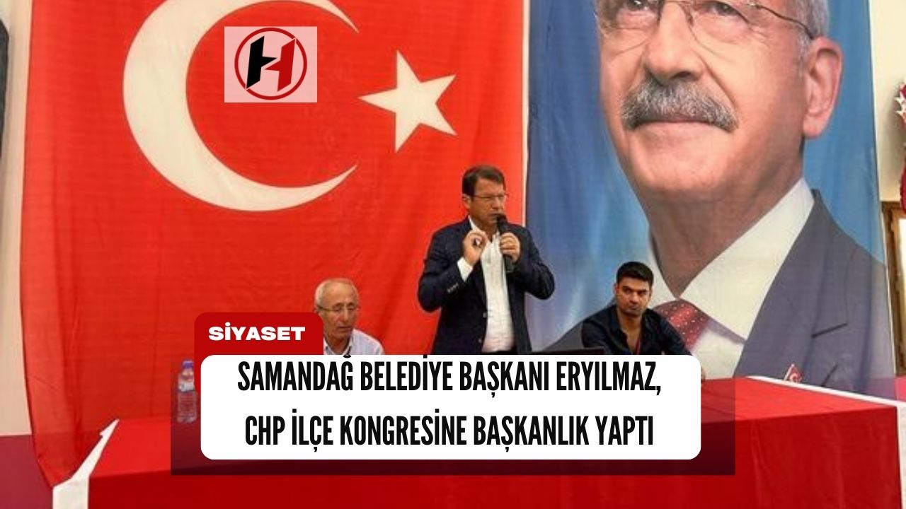 Samandağ Belediye Başkanı Eryılmaz, CHP İlçe Kongresine Başkanlık Yaptı