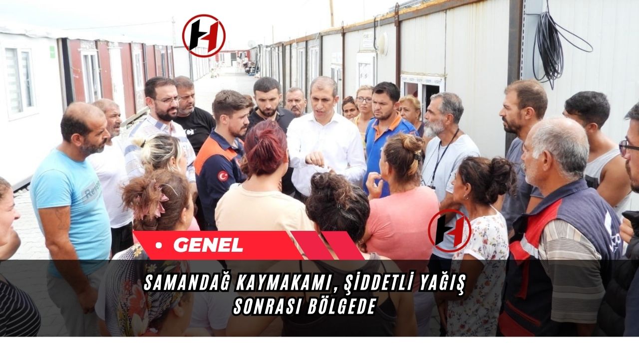 Samandağ Kaymakamı, Şiddetli Yağış Sonrası Bölgede