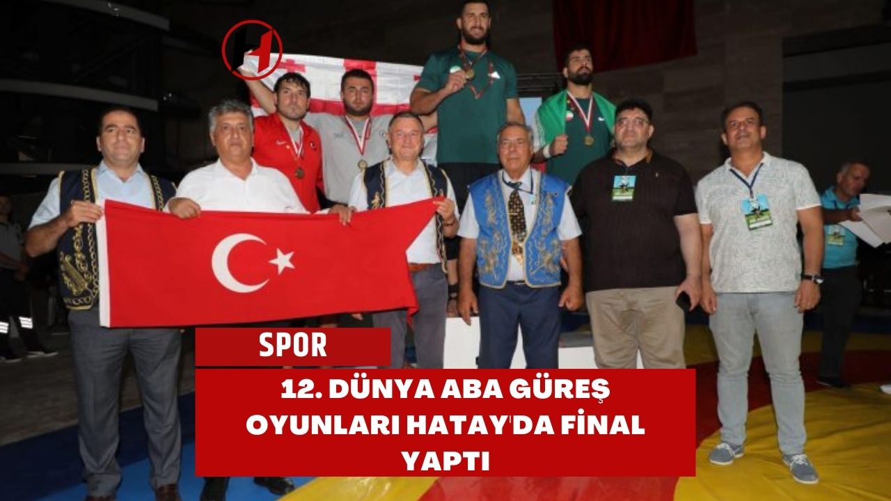 12. Dünya Aba Güreş Oyunları Hatay'da Final Yaptı
