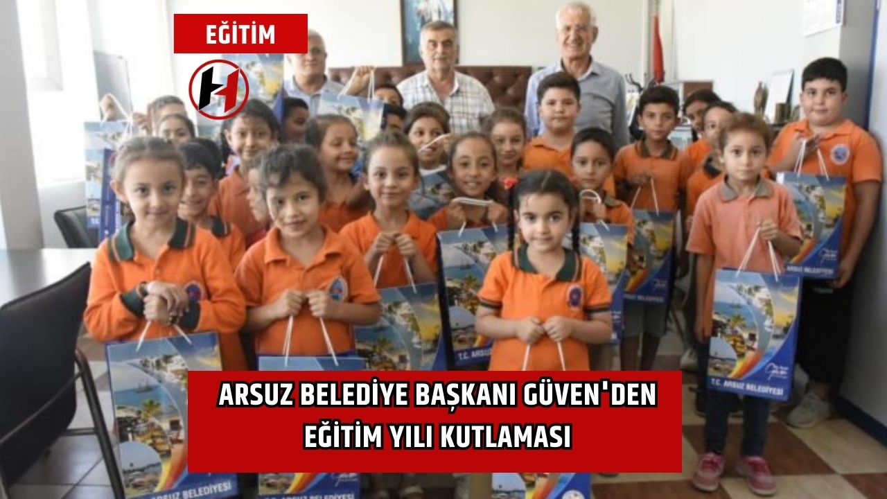 Arsuz Belediye Başkanı Güven'den Eğitim Yılı Kutlaması