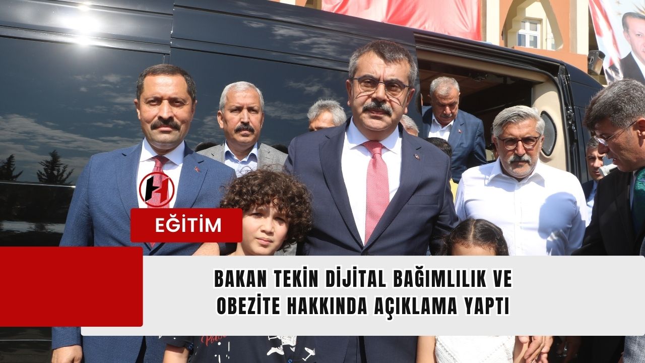 Bakan Tekin Dijital Bağımlılık ve Obezite Hakkında Açıklama Yaptı