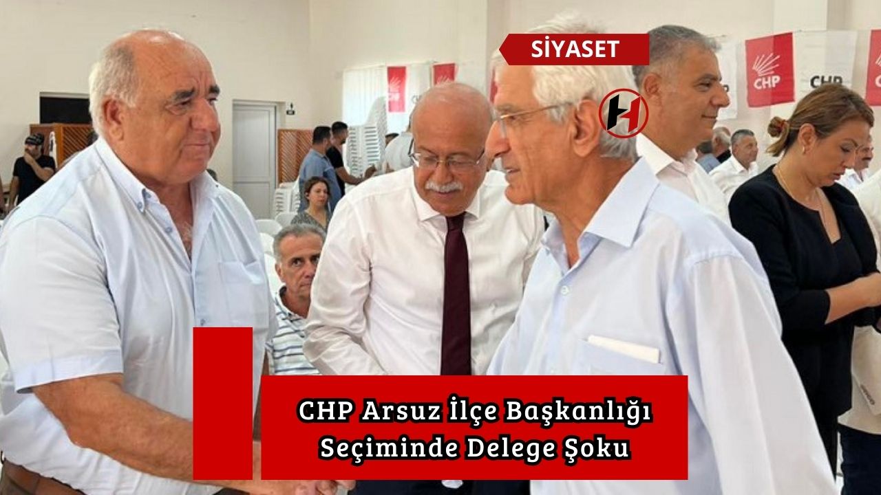 CHP Arsuz İlçe Başkanlığı Seçiminde Delege Şoku