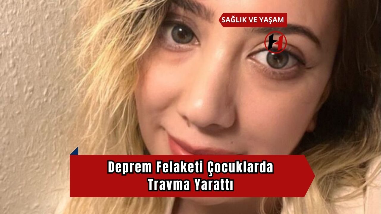 Deprem Felaketi Çocuklarda Travma Yarattı