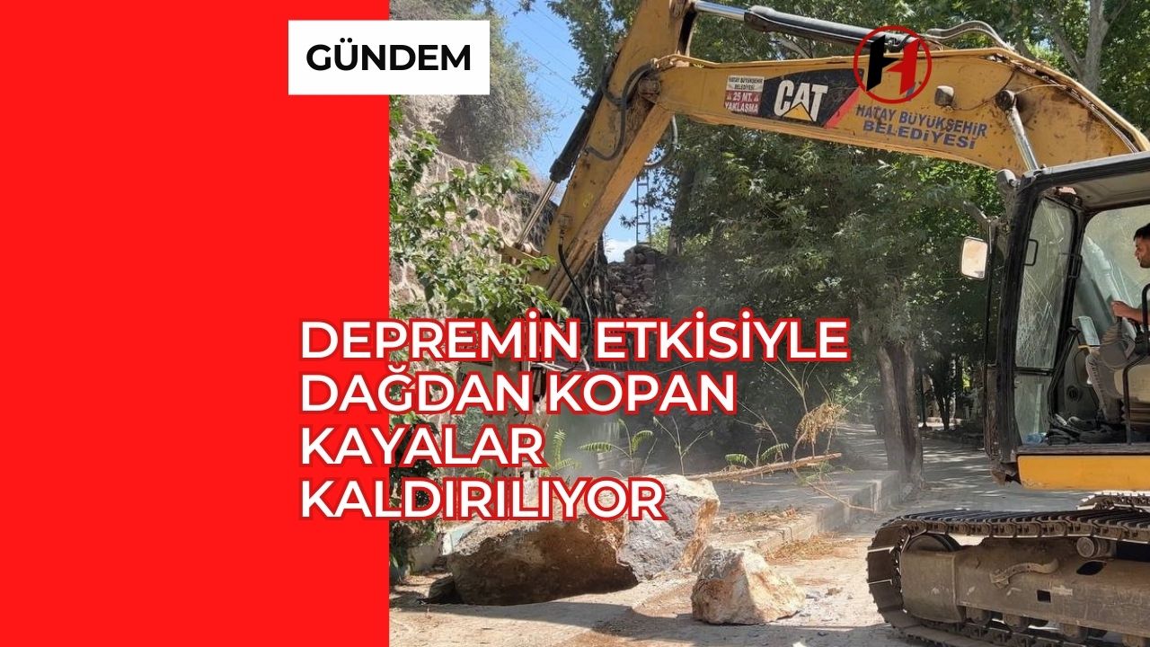 Depremin etkisiyle dağdan kopan kayalar kaldırılıyor