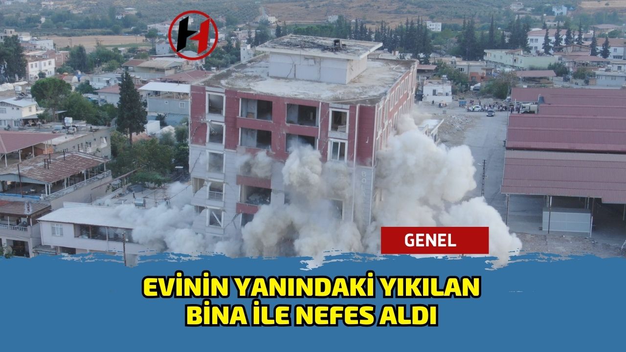 Evinin Yanındaki Yıkılan Bina İle Nefes Aldı