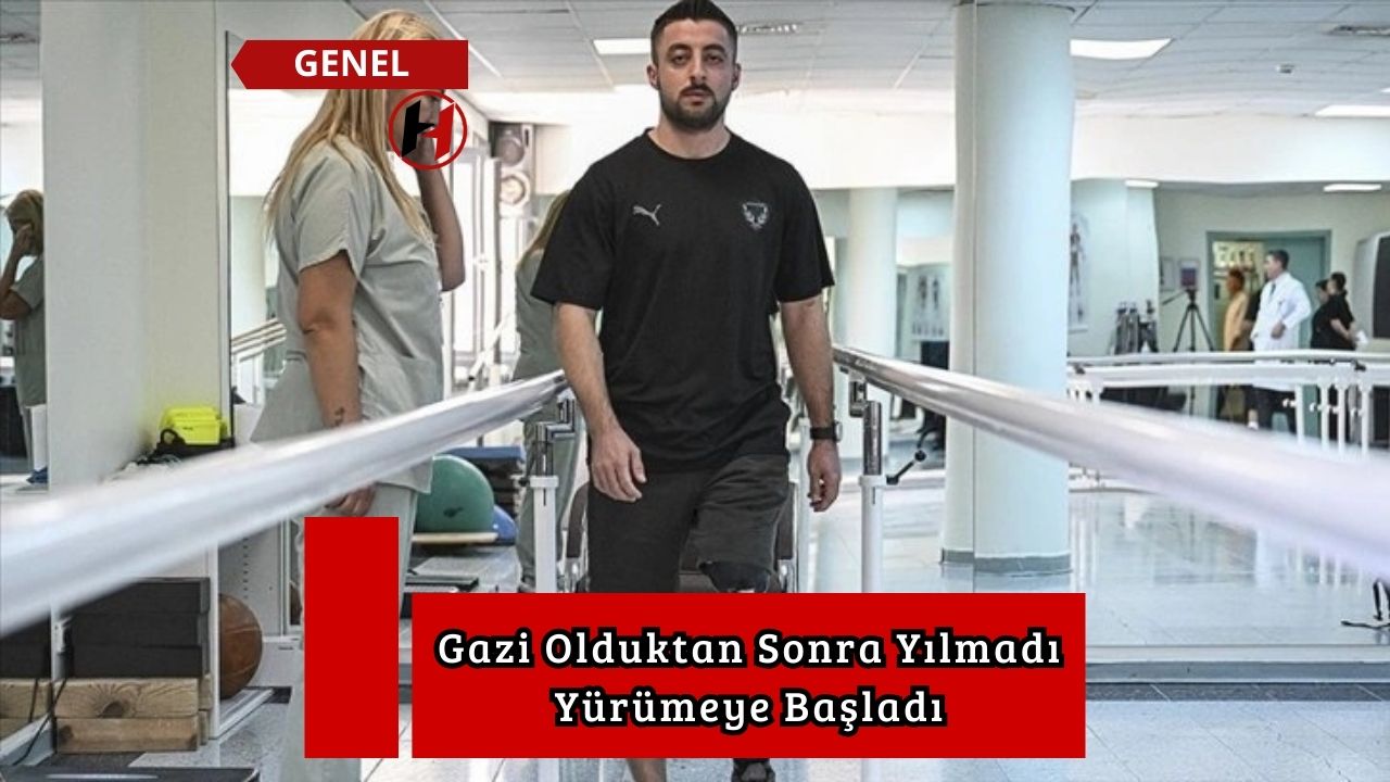 Gazi Olduktan Sonra Yılmadı Yürümeye Başladı