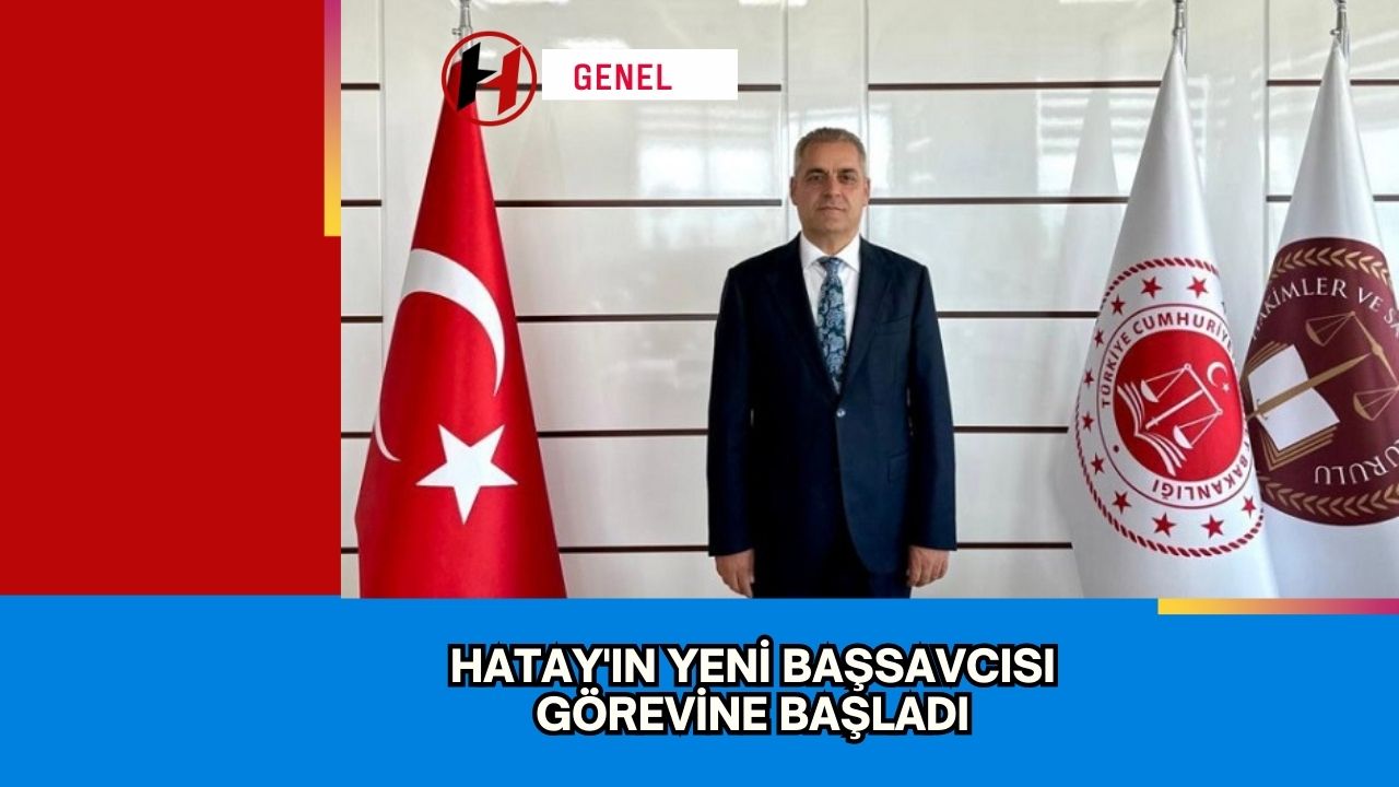 Hatay'ın Yeni Başsavcısı Görevine Başladı