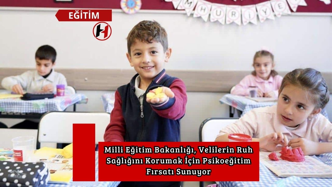 Milli Eğitim Bakanlığı, Velilerin Ruh Sağlığını Korumak İçin Psikoeğitim Fırsatı Sunuyor