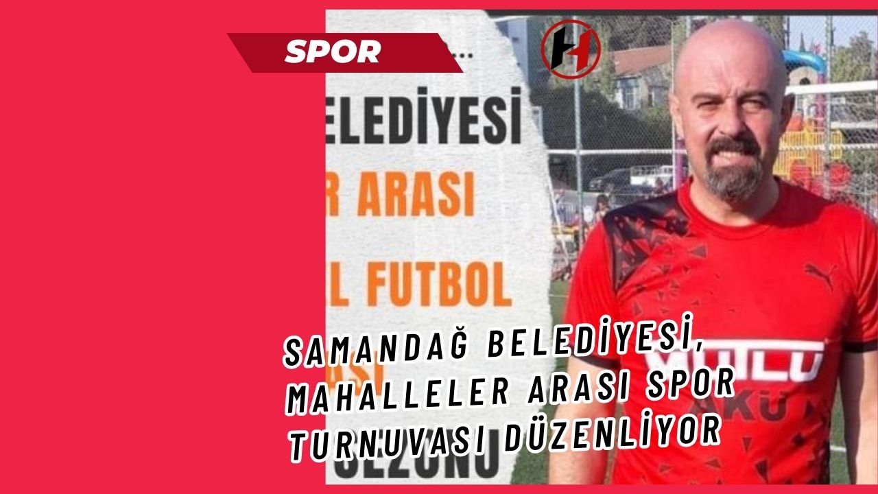 Samandağ Belediyesi, Mahalleler Arası Spor Turnuvası Düzenliyor