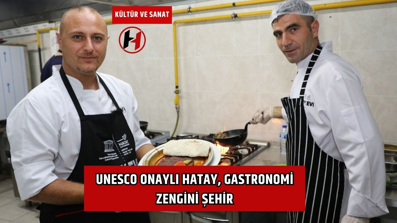 UNESCO Onaylı Hatay, Gastronomi Zengini Şehir