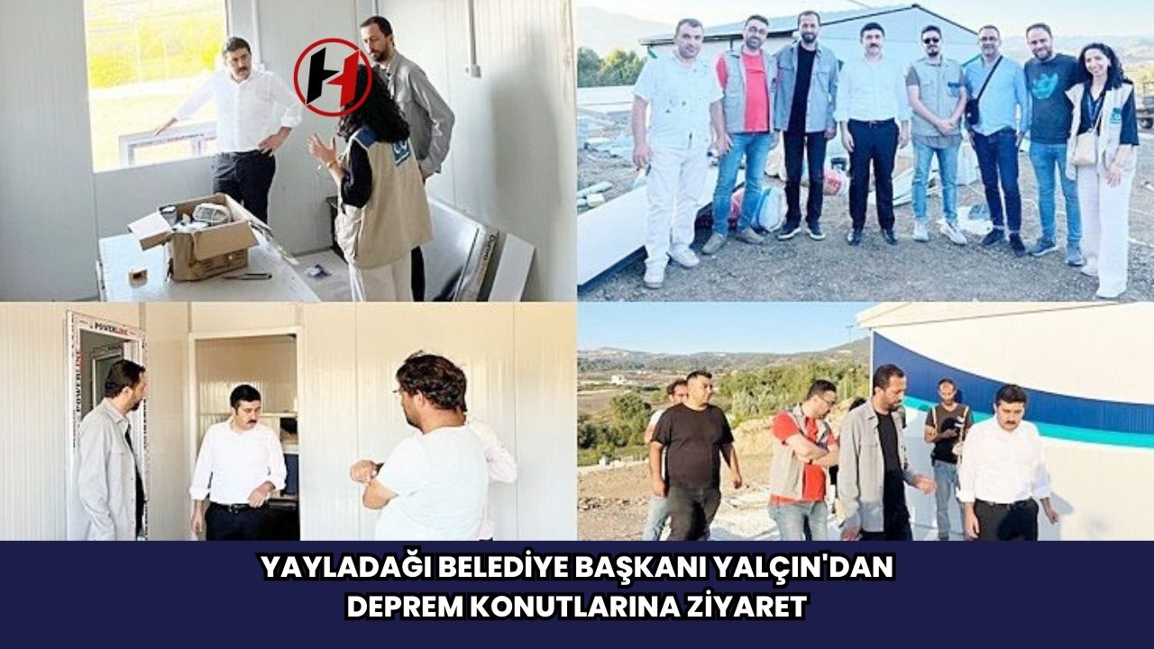 Yayladağı Belediye Başkanı Yalçın'dan Deprem Konutlarına Ziyaret