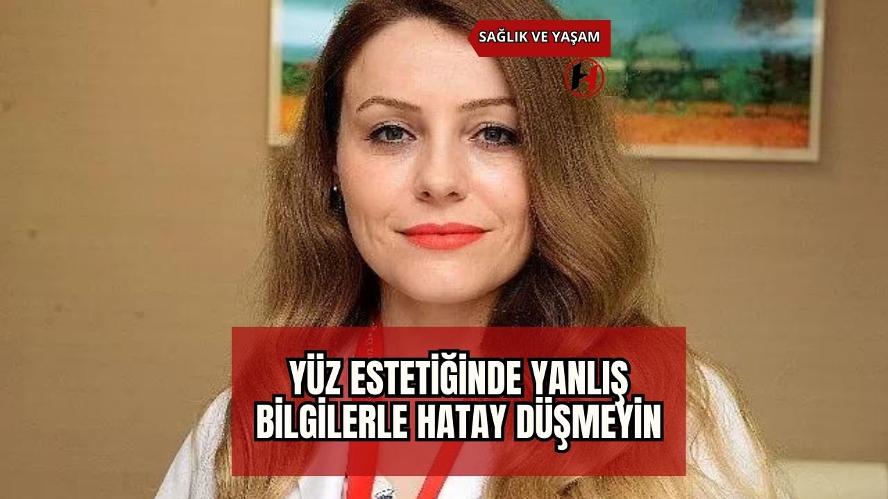 Yüz Estetiğinde Yanlış Bilgilerle Hatay Düşmeyin