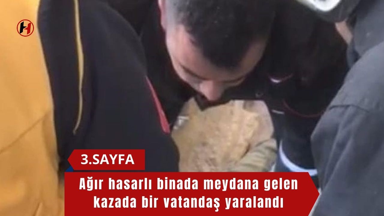 Ağır hasarlı binada meydana gelen kazada bir vatandaş yaralandı