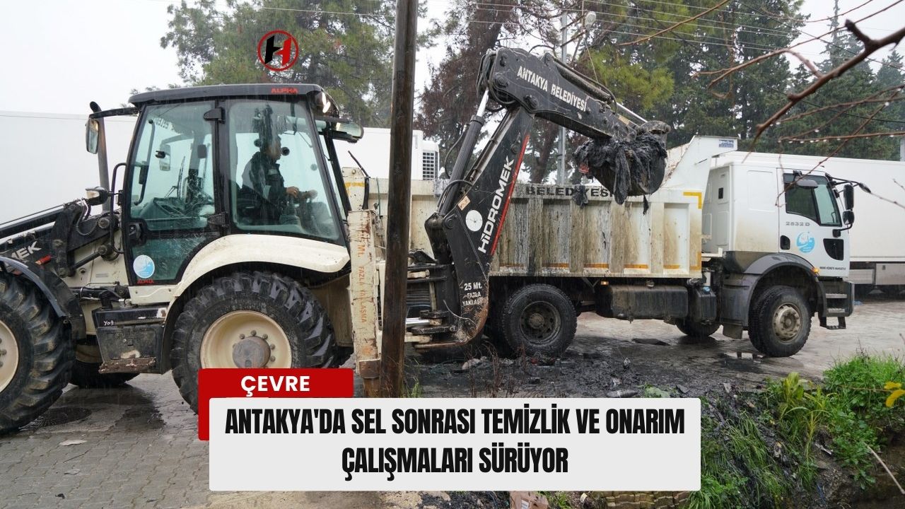 Antakya'da sel sonrası temizlik ve onarım çalışmaları sürüyor