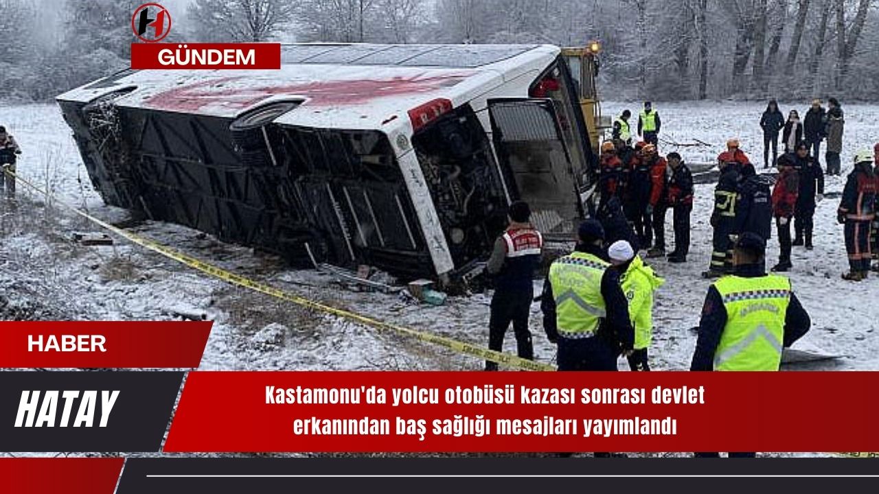 Kastamonu'da yolcu otobüsü kazası sonrası devlet erkanından baş sağlığı mesajları yayımlandı