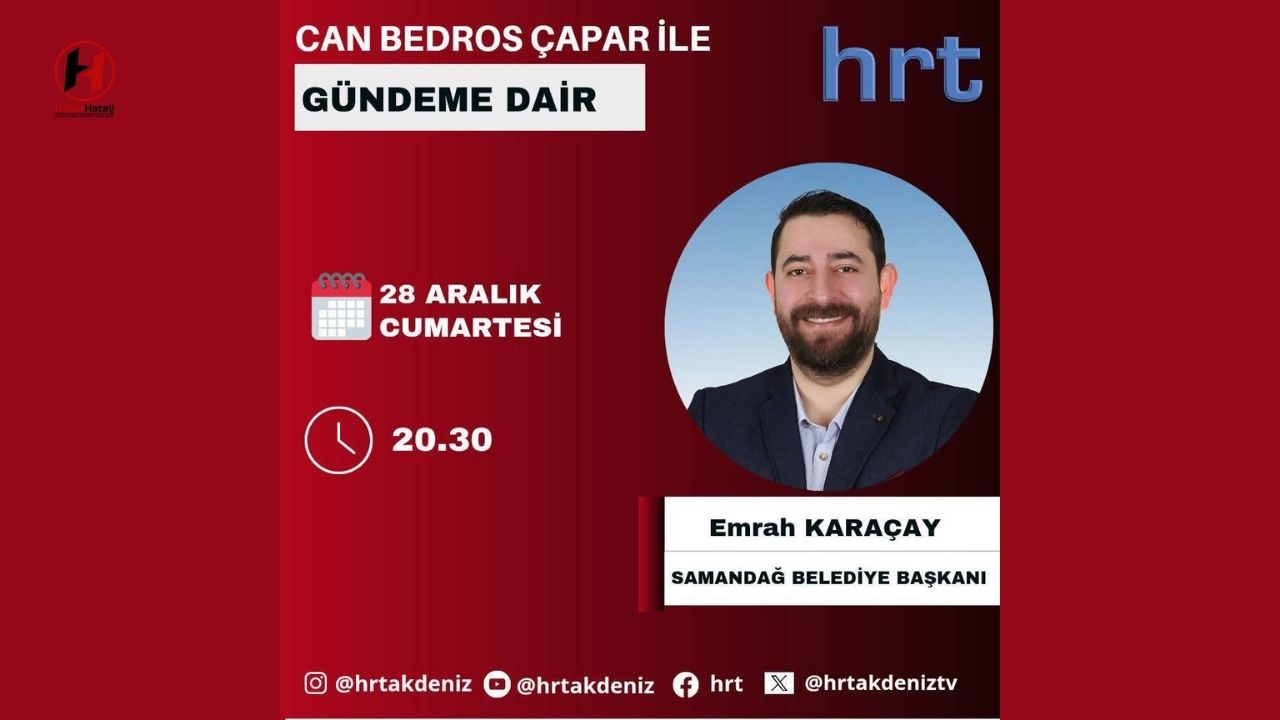 Başkan Emrah Karaçay, HRT'de Can Bedros İle Gündemi Değerlendirecek