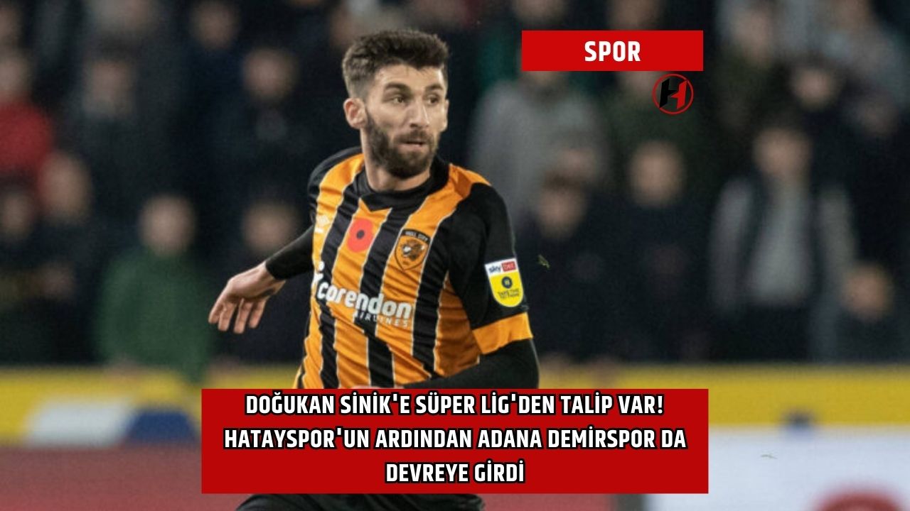 Doğukan Sinik'e Süper Lig'den Talip Var! Hatayspor'un Ardından Adana Demirspor da Devreye Girdi