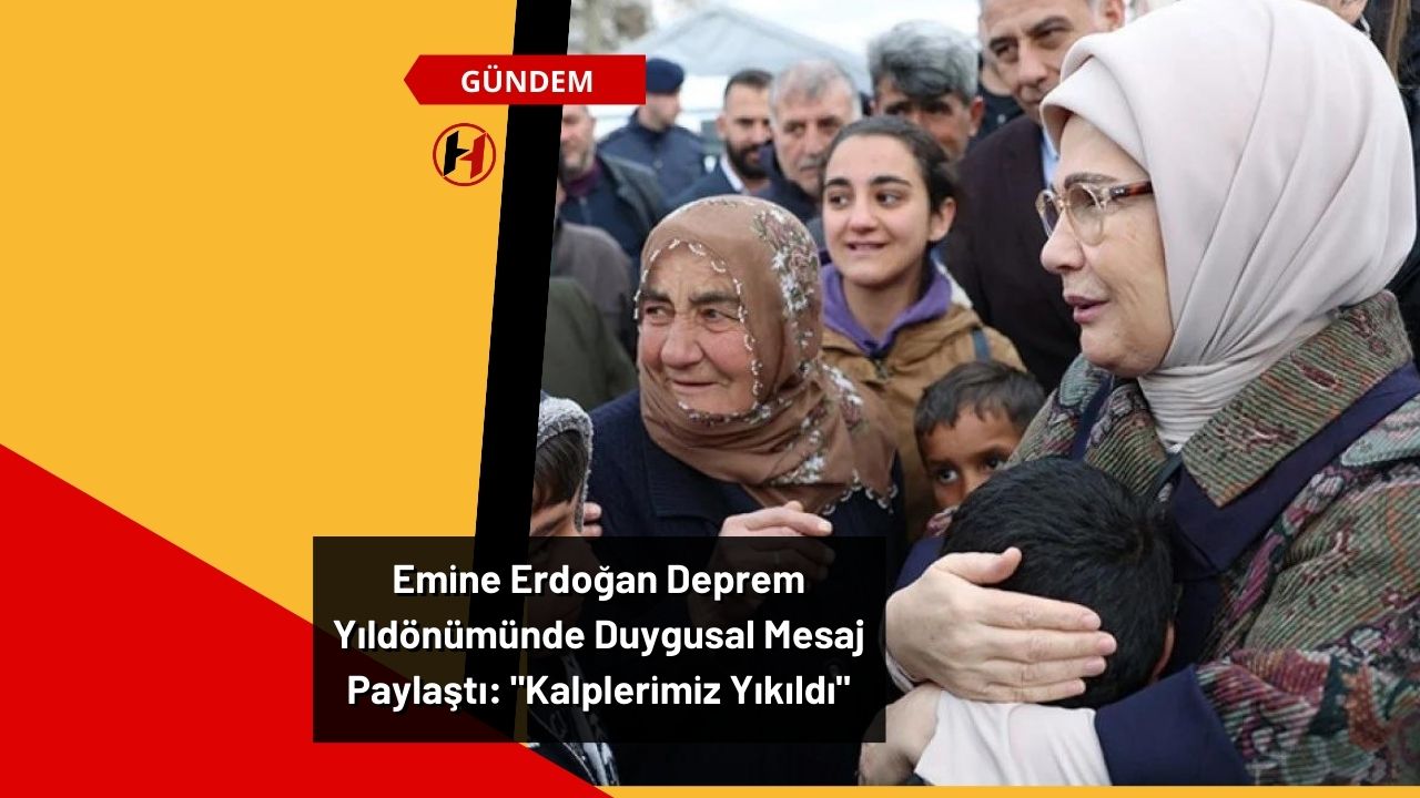 Emine Erdoğan Deprem Yıldönümünde Duygusal Mesaj Paylaştı: "Kalplerimiz Yıkıldı"