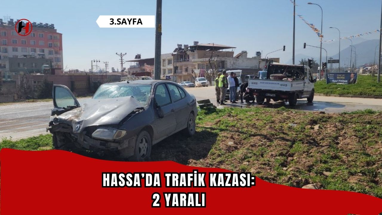 Hassa’da trafik kazası: 2 yaralı